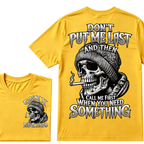 Don't Put Me Last And Then Call Me First When You Need Something Custom Year T-shirt