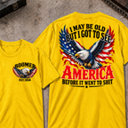Custom Your Year I May Be Old But I Got To See America Before It Went To Shit America Eagle Flag T-shirt