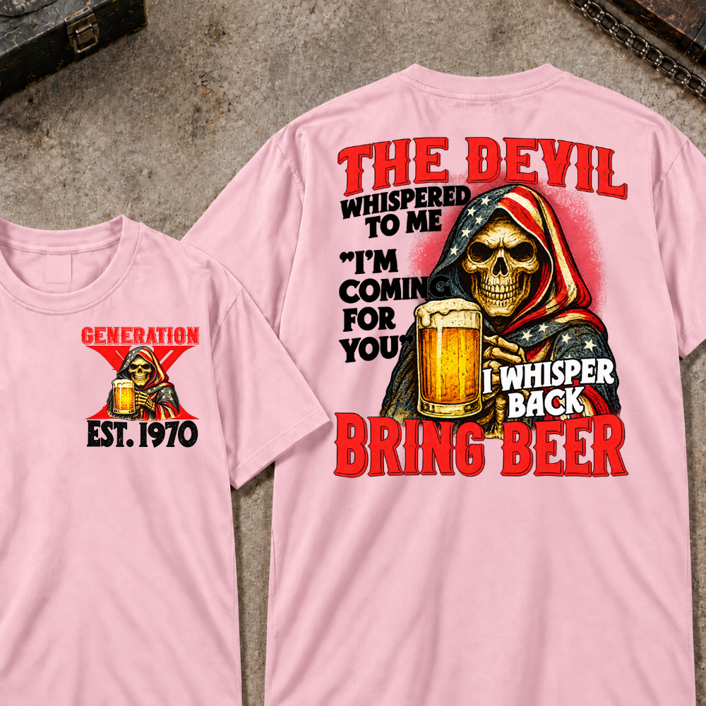 Custom EST.Year The Devil Whispered To Me "I'm Coming For You" I Whisper Back Bring Beer Graphic T‑Shirt