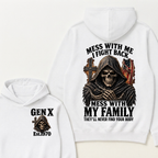 Mess With Me I Fight Back Mess With My Family They’ll Never Find Your Body Gen X Est.Year Hoodie