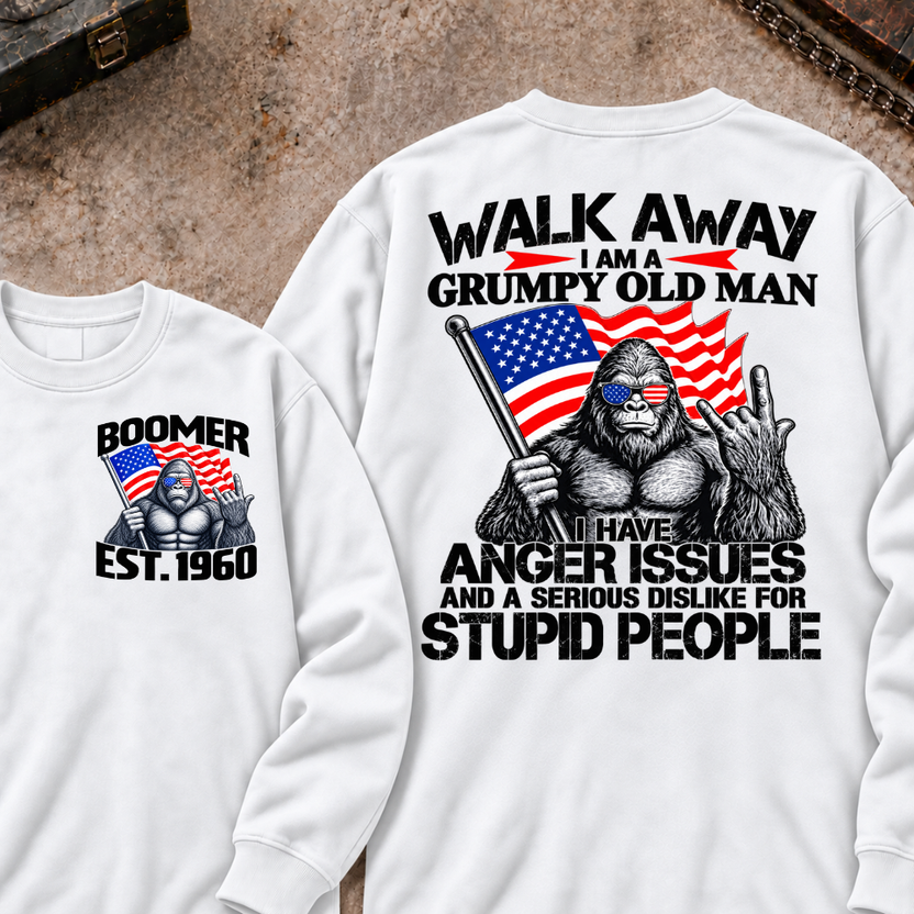Walk Away I Am A Grumpy Old Man I Have Anger Issues And A Serious Disl ...
