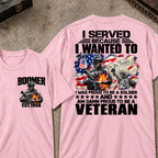 Custom Your Year I Served Because I Wanted To I Was Proud To Be A Soldier And Am Damn Proud To Be A Veteran Graphic Tee