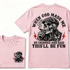 When God Made Me He Grinned And Said "This‘ll Be Fun" EST.Year T-shirt