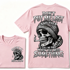 Don't Put Me Last And Then Call Me First When You Need Something Custom Year T-shirt