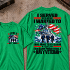 I Served Because I Wanted To I Was Proud To Be A Sailor And I Am Damn Proud To Be A Navy Veteran EST.Year Sailor Patriotic Tee