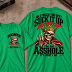 Custom Your Year Oh I Pissed You Off? Suck It Up Buttercup I’m An Asshole It’s What I Do Crown King Skeleton Patriotic Graphic Tee
