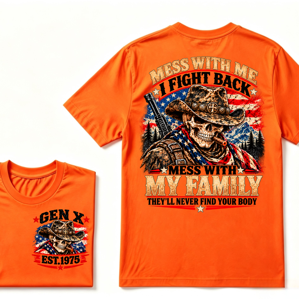 MESS WITH ME I FIGHT BACK MESS WITH MY FAMILY THEY'LL NEVER FIND YOUR BODY EST.Year Vintage Protection Graphic T-Shirt