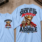 Custom Your Year Oh I Pissed You Off? Suck It Up Buttercup I’m An Asshole It’s What I Do Crown King Skeleton Patriotic Graphic Tee