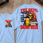 Custom EST.Year The Devil Whispered To Me "I'm Coming For You" I Whisper Back Bring Beer Graphic T‑Shirt