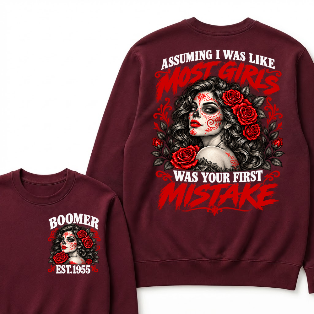 Assuming I Was Like Most Girls Was Your First Mistake EST.Year Vintage Lady Attitude Sweatshirt