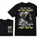 Custom EST.Year I'll Put You In The Trunk And Help People Look For You Don't Test Me T-Shirts